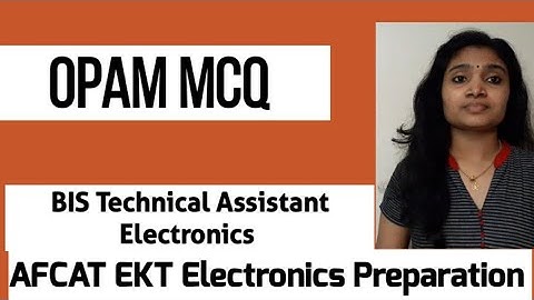 Opam MCQ| AFCAT EKT Electronics 2021 Preparation|BIS Technical Assistant Electronics| Opam Question