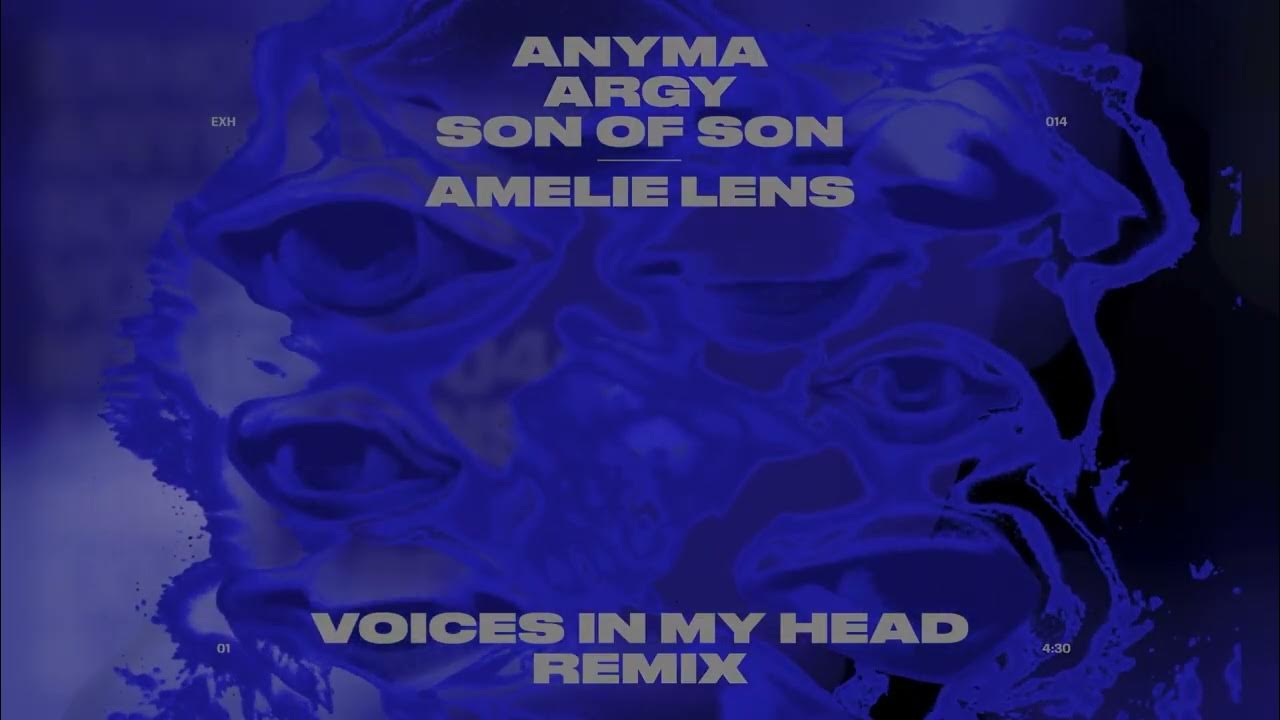 Anyma, Argy, Son Of Son - Voices in My Head (Amelie Lens Remix) Anyma, Argy, Son Of Son - Voices in My Head (Amelie Lens Remix)