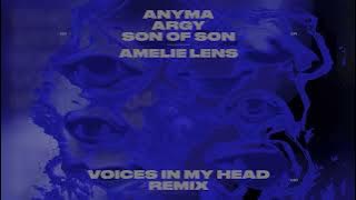 Anyma, Argy, Son Of Son - Voices in My Head (Amelie Lens Remix)