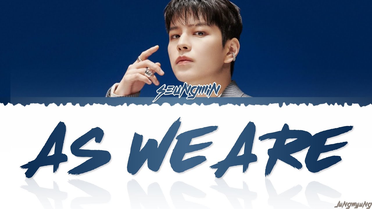 SEUNGMIN (김승민) - 'AS WE ARE' (그렇게, 천천히, 우리) Lyrics [Color Coded_Han_Rom_Eng]