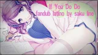 if you do do - fandub latino by saku line