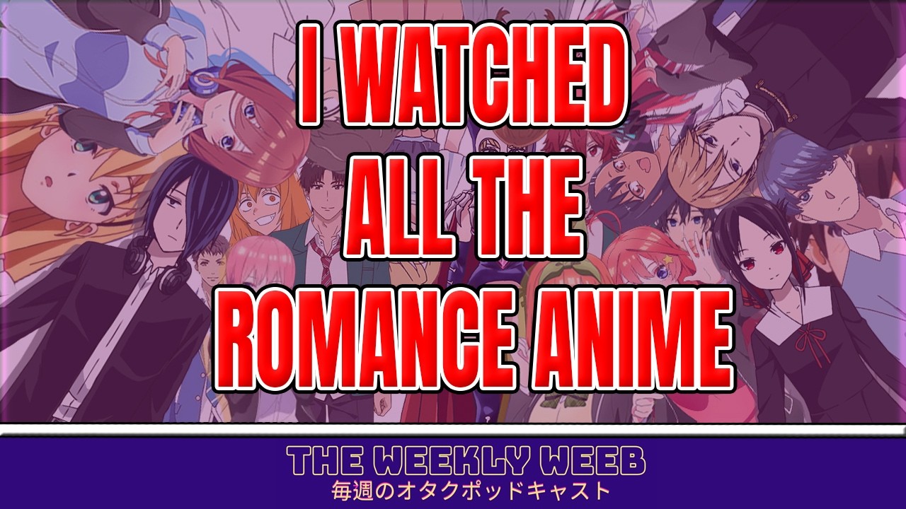 THE BEST Romance Anime | The Weekly Weeb | Episode #12