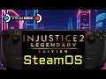 Injustice 2 Legendary Edition - SteamOS - Steam Deck OLED / Steam Deck LCD