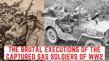 The BRUTAL Executions Of The Captured SAS Soldiers Of WW2