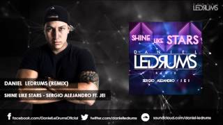 Sergio Alejandro Ft.  Jei  - Shine Like Stars (Daniel Ledrums Remix)