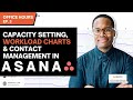 Office Hours (EP 3):Setting Capacity By Day, Workload Management Charts, Contact Management in Asana