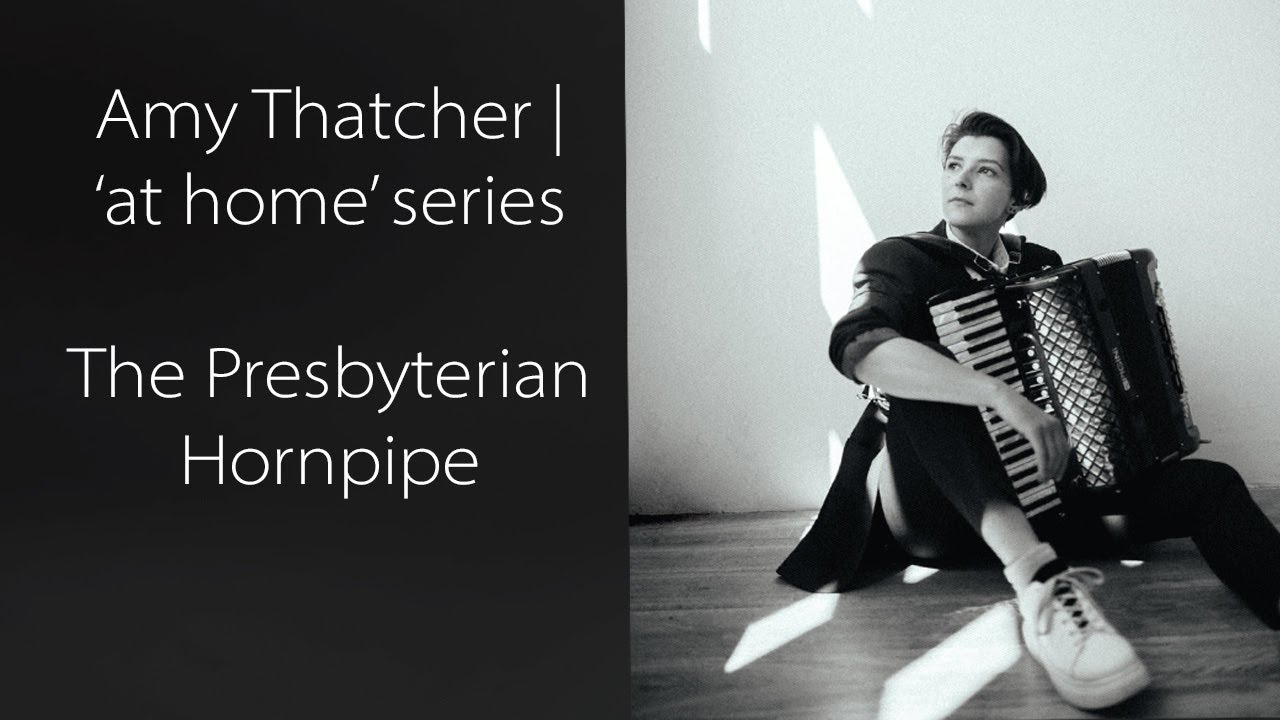 Amy Thatcher At Home | The Presbyterian Hornpipe