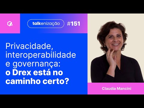 Primeira fase do Drex: avanços, desafios e próximos passos do Real Digital | Claudia Mancini | 151
