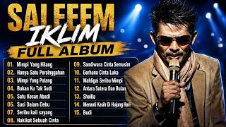 SALEEM IKLIM FULL ALBUM | HANYA SATU PERSINGGAHAN, SUCI DALAM DEBU & HITS NOSTALGIA LAMA MALAYSIA