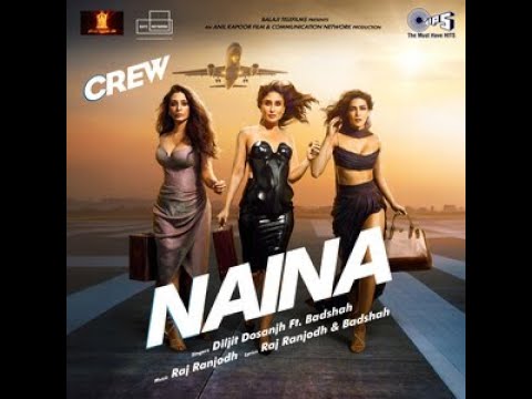 Naina   The Crew Full Audio Song Diljit Dosanjh Baadshah Tabu Kriti Sanon Kareena Kapoor