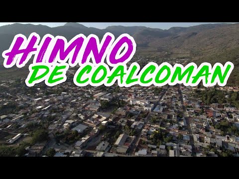 Este podría ser el HIMNO DE COALCOMAN