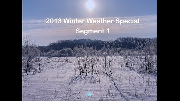 2013 Winter Weather Special Segment 1