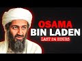 The Final 24 Hours Of Osama Bin Laden