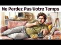 Tu comprends le français mais ta vie avance trop vite ? | Podcast en français –Don’t Waste Your Life