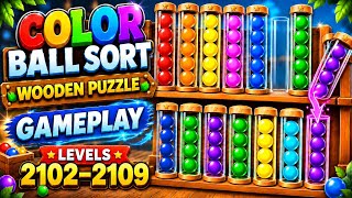 Color Ball Sort Wooden Puzzle Gameplay | Levels 2102–2109