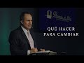 Qu hacer para cambiar  pastor luis bcaro