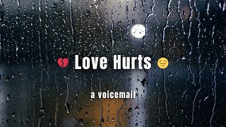 "Love Hurts" sad voicemail | Spoken Word Poetry