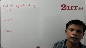 Ratio & Proportion Exercise 7.1 Q3 Class X ICSE | IIT JEE Find the duplicate ratio of 2 : 3