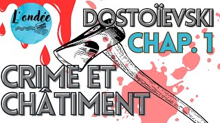 Chapitre 1 - Crime et Chatiment de Dostoievski (LIVRE AUDIO - lu par L'Ondée, le podcast de lecture)