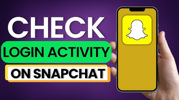 How To Check Your Login Activity On Snapchat