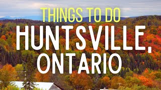 Things to Do in Huntsville Ontario
