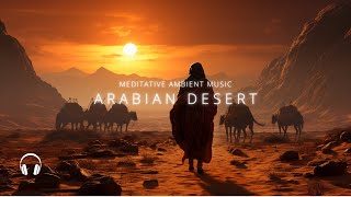ARABIAN  Desert Music- Relaxing, Meditation II Beautiful Arabian  Music.