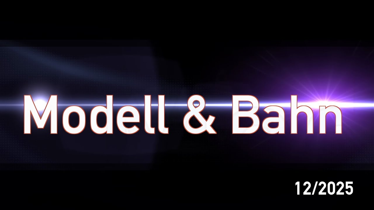 Modell & Bahn - Das Modell und Eisenbahnmagazin - Ausgabe 12/2025