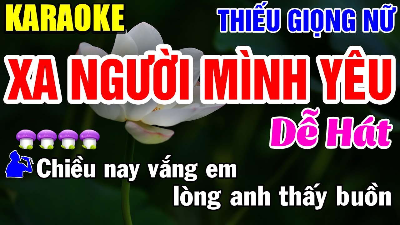 XA NGƯỜI MÌNH YÊU Karaoke Thiếu Giọng Nữ ➤ Song Ca Cùng Ca Sỹ Giấu Mặt