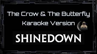 Shinedown • The Crow & The Butterfly (CC Karaoke / Instrumental)