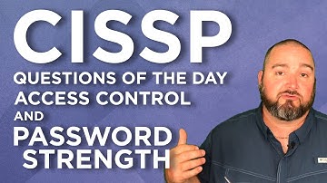 CISSP Practice Questions of the Day from IT Dojo - #50 - Access Control and Password Strength