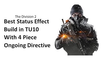 The Division 2: Best Status Effect Build | 4 Piece Ongoing Directive | TU10