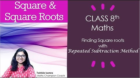 Class 8 Math Chapter-6 NCERT Square & Square roots| Square Roots- Repeated Subtraction | Twinkle mam