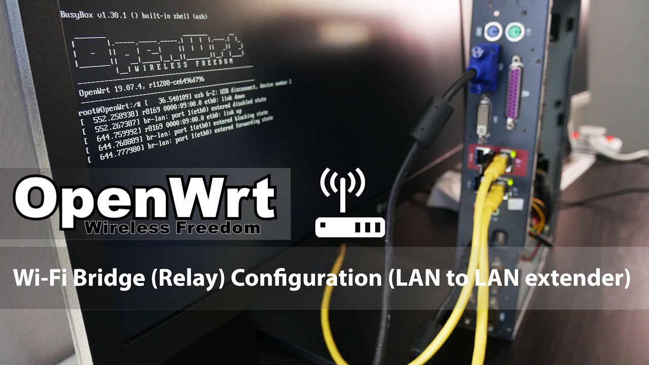 lan wifi พร้อมกัน  Update New  OpenWRT - WiFi Bridge (LAN to LAN WiFi repeater/extender)