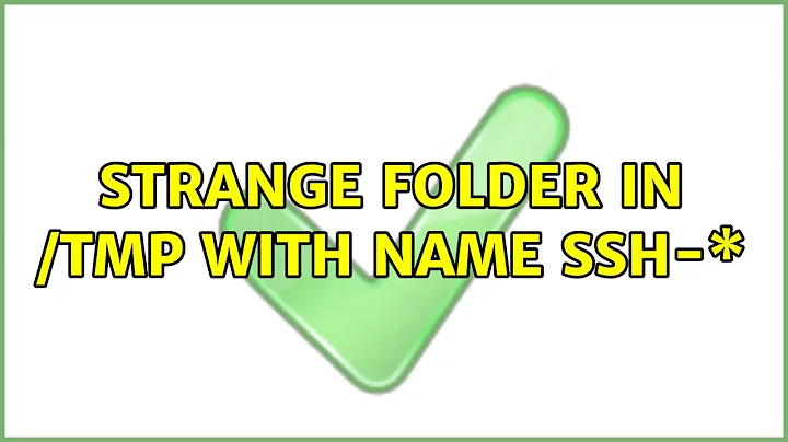 Ubuntu: strange folder in /tmp with name ssh-\*