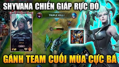 [LMHT Tốc Chiến] Shyvana Đồ Này Cân Team Rank Cuối Mùa Cực Căng
