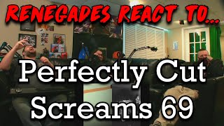 Renegades React to... Perfectly Cut Screams 69 by: @Shimpy