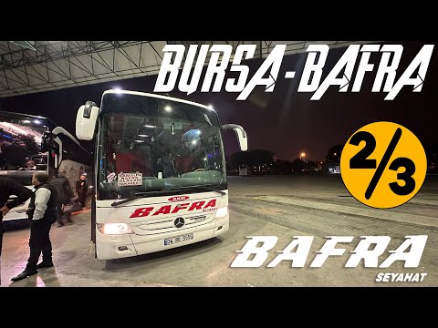 #365 BAFRA SEYAHAT / BURSA - BAFRA OTOBÜS YOLCULUĞU 2.BÖLÜM