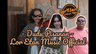 Download lagu Dudu Pisanan - Lor Etan Music