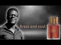 Brass and soul review | zed creator fragrances