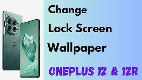 How to Change the Lock Screen Wallpaper on OnePlus 12 and OnePlus 12R | Oxygen OS 14