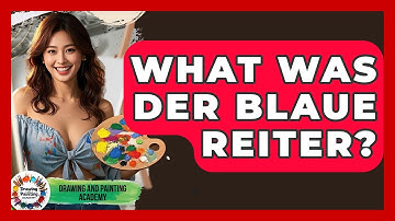 What Was Der Blaue Reiter? - Drawing and Painting Academy
