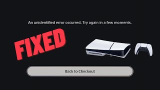 {Fixed} PS5 An unidentified error occurred  Try again in a few moments