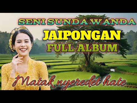 ‼️SENI SUNDA WANDA‼️ JAIPONG FULL ALBUM. MATAK NYEREDET HATE. 