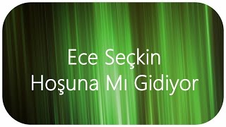 Ece Seçkin - Hoşuna Mı Gidiyor Altyapısı