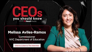 Melissa Aviles-Ramos Chancellor of New York City Public Schools | CEO's You Should Know