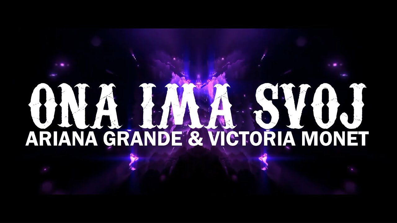Ariana Grande & Victoria Monét - Got Her Own (prevod)