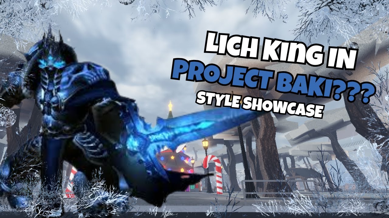 Project Baki 4 : The Lich King style showcase