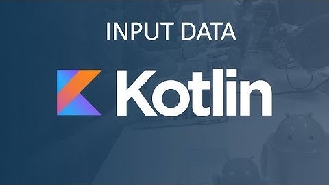 Kotlin Tutorial: How to read data from user input in Kotlin