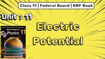 Electric Potential | Chapter 11 Electricity | Class 11, NBF book FBISE.