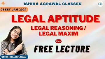 CSEET Legal Reasoning & Legal Maxims | Legal Aptitude | Chapter 5 | CS Ishika Agrawal #cseet #yt